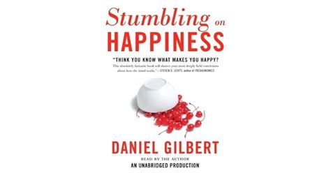 Stumbling on Happiness by Daniel Todd Gilbert