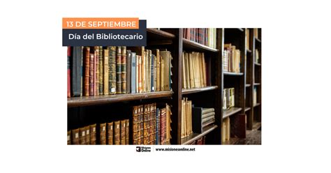 13 de septiembre Hoy se celebra el Día del Bibliotecario