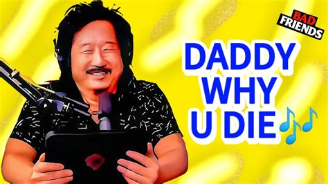 Bobby Lee Andrew Santino Bad Friends Funniest Daddy Why You Die Youtube