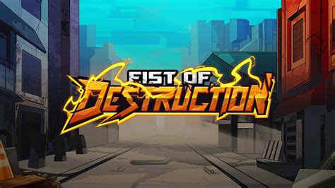 Fist Of Destruction Slot Machine Gratuita Gioca Alla Demo