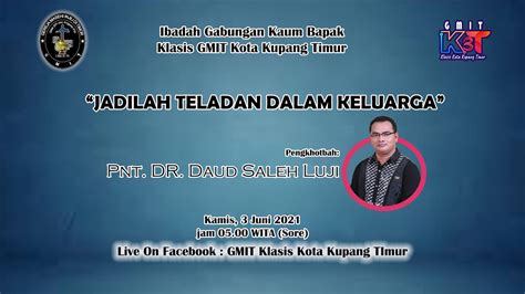 Ibadah Gabungan Kaum Bapak Klasis Gmit Kota Kupang Timur Youtube