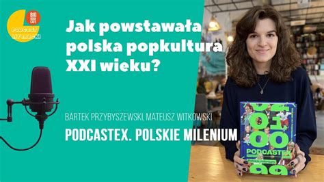 Podcastex Polskie Millenium I Pocz Tki Popkultury Xxi Wieku Ksi Ka