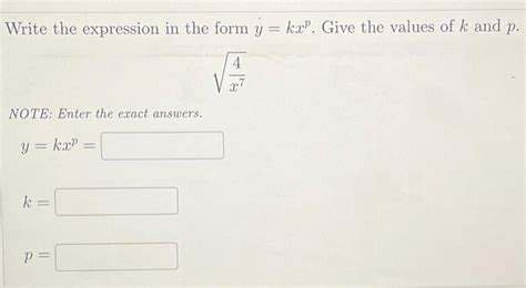 Solved Write The Expression In The Form Y Kxp Give The