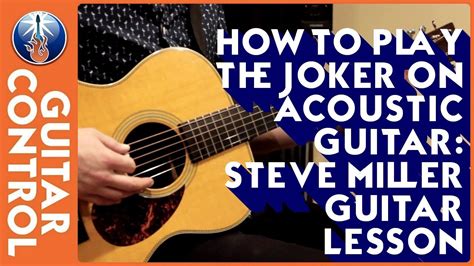 How to Play the Joker on Acoustic Guitar: Steve Miller Guitar Lesson ...