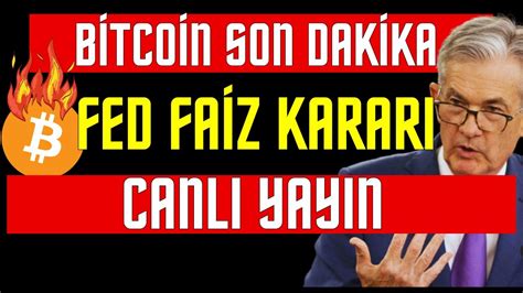 B Tco N Canli Fed Fa Z Karari Son Dak Ka Bitcoin Canl Yay N Youtube