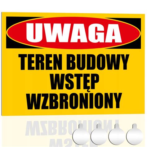 Tabliczka Pcv Uwaga Teren Budowy Wst P Wzbroniony X Druk Uv