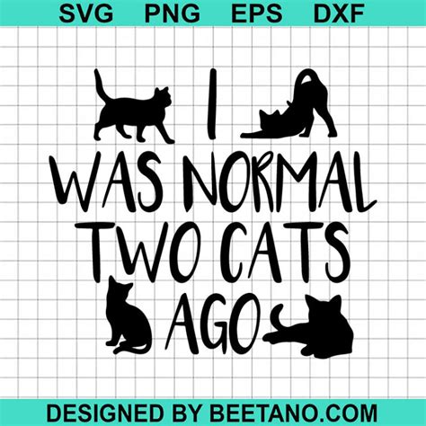 I Was Normal Two Cats Ago Svg Cat Lover Svg Crazy Cat Lady Svg Girl