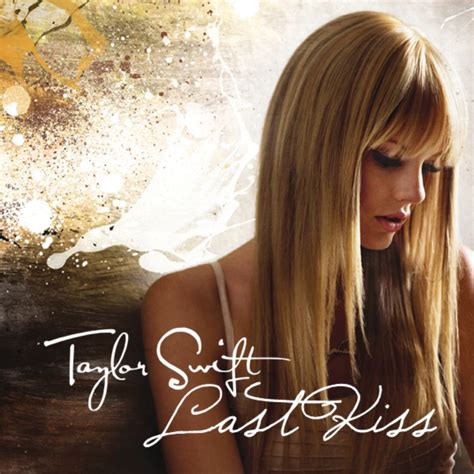 Last Kiss Song Lyrics And Music By Taylor Swift Arranged By