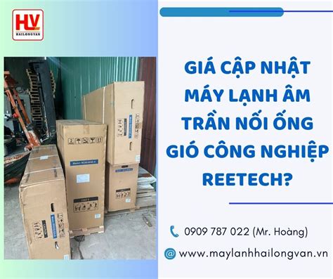 Bán Môi tả và giới thiệu sơ lược máy lạnh công nghiệp Reetech công