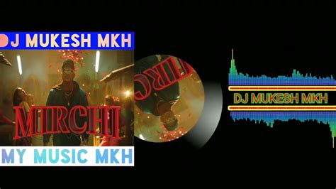 Honey Singh Mirchi Mirchi Mirchi Dj Remix Song Official Music Youtube