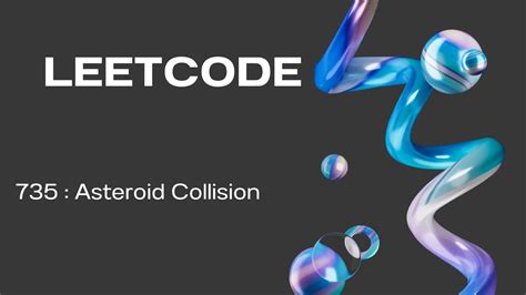 Asteroid Collision Leetcode 735 Stacks Vector Youtube