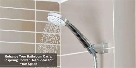 5 Stylish And Water Efficient Shower Head Ideas For Your Bathroom