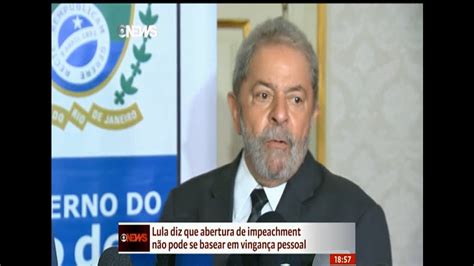 Lula Diz Que Abertura De Impeachment Contra Dilma NÃo Pode Se