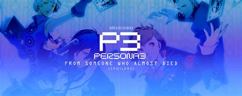 Persona 3 — From Someone Who Almost Died [Spoilers] | Yatta-Tachi