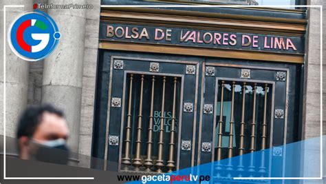 Bolsa De Valores Abre Al Alza Por Acciones Mineras Y Financieras