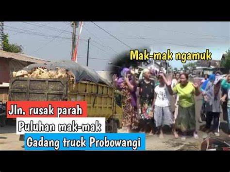 Puluhan Emak Emak Desa Watu Gajah Hadang Dam Truck Tol Probowangi YouTube