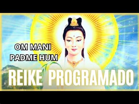 REIKE Programado na Frequência de Kuan Yin Oração Apelo e Mantra