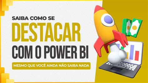 Como se Destacar o Power BI Mesmo que Você Ainda Não Saiba Nada