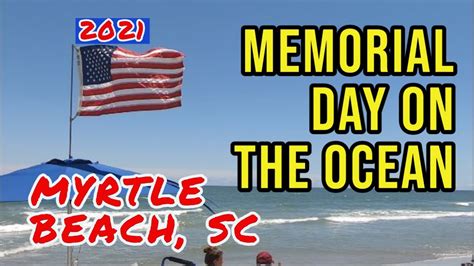 Myrtle Beach Memorial Day 2021 Beach Walk Youtube