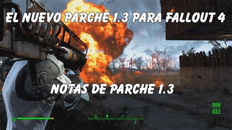 Fallout 4 El Nuevo Parche 1 3 Notas De Parche 1 3 Para Fallout 4