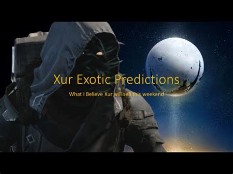 Destiny Xur Predictions July Youtube