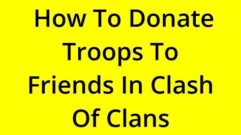 Solved How To Donate Troops To Friends In Clash Of Clans Youtube