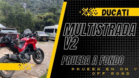 Prueba Ducati Multistrada V S On Y Off Road Youtube