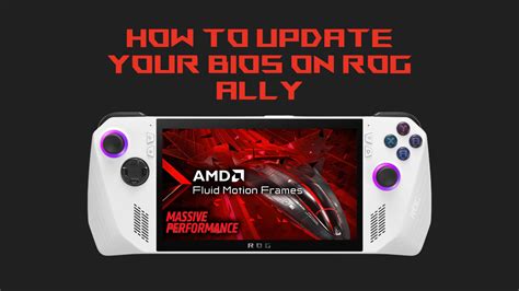 How To Update Your Bios On Rog Ally A Step By Step Guide