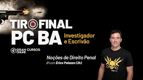 Concurso PC BA Investigador e Escrivão Tiro Final Noções de