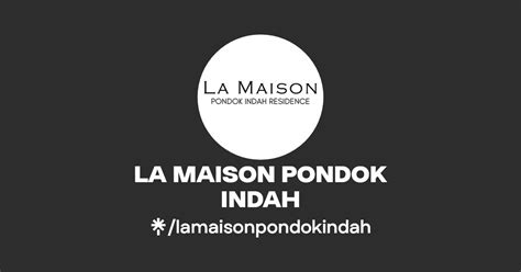 LA MAISON PONDOK INDAH Instagram Facebook Linktree