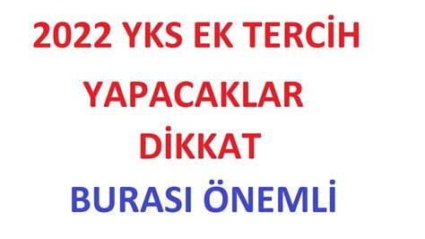 2022 YKS EK TERCİH 2022 YKS EK TERCİH NE ZAMAN DİKKAT EDİLMESİ