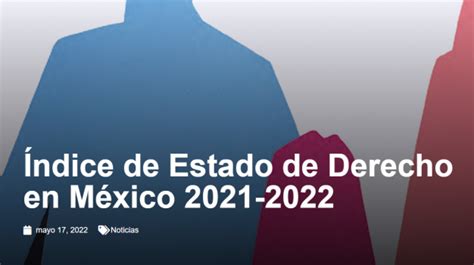 Índice de Estado de Derecho en México 2021 2022 Rendición de Cuentas