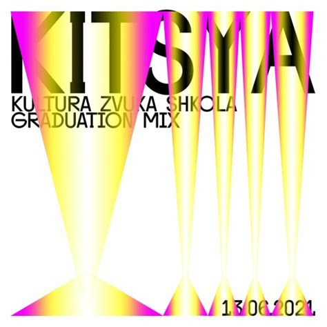 Stream KITSYA Kultura Zvuka Shkola Graduation Mix By Kultura Zvuku