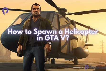 How To Spawn A Helicopter In Gta V Player Me