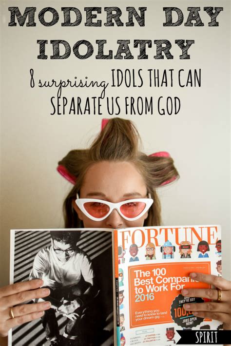 Modern Day Idolatry 17 Surprising Idols We Worship Today