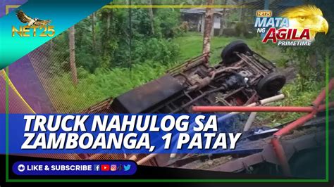 Isa Patay Sa Nahulog Na Truck Sa Zamboanga Sibugay Mata Ng Agila