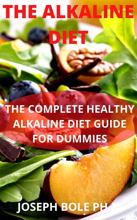 The Alkaline Diet The Complete Healthy Alkaline Diet Guide For Dummies By Joseph Bole Goodreads