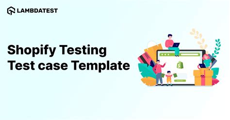 Top 101+ Shopify Test Cases: Shopify Testing Templates