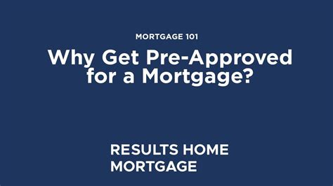 Why Get Pre Approved For A Mortgage Mortgage 101 With Results Home Mortgage Youtube