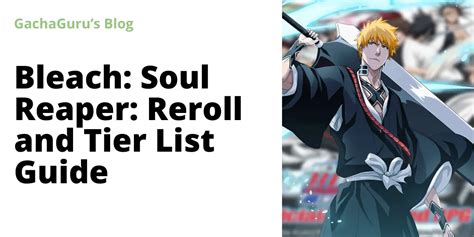 Bleach Soul Reaper Reroll And SSR Tier List Guide