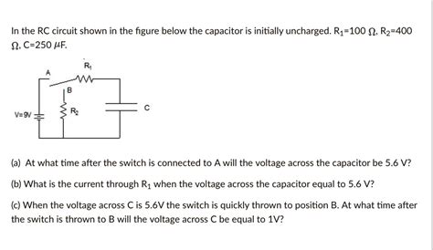 SOLVED In The RC Circuit Shown In The Figure Below The Capacitor Is