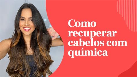 Como Recuperar Cabelos Com Química Youtube