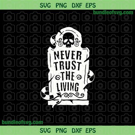 Never Trust The Living Svg Beetlejuice Svg Sandworm Svg Png Dxf