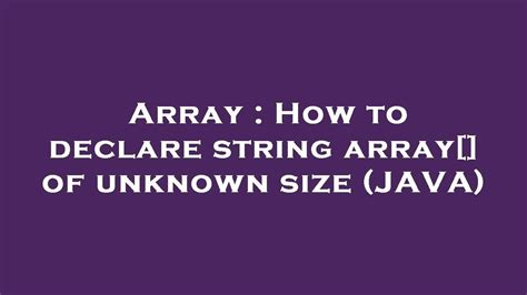 Array How To Declare String Array Of Unknown Size Java Youtube