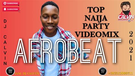 Top Afrobeat Video Mix 2021 Latest Naija Party Video Mix 2021 Dj