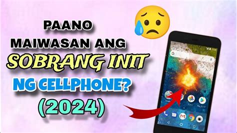 Paano Maiwasan Ang Sobrang Init Ng Cellphone 2024 YouTube