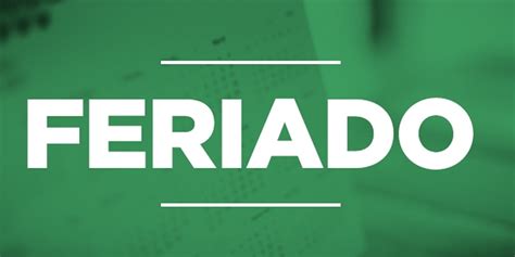 Feriado Prolongado Confirmado Em Sp Na Pr Xima Semana