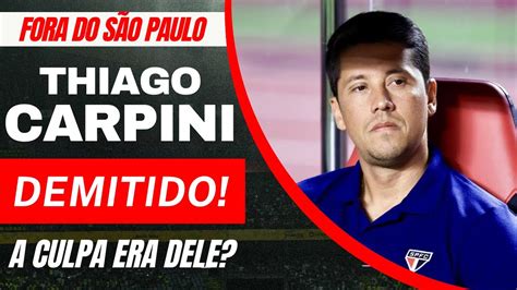 Caiu Thiago Carpini É Demitido Do SÃo Paulo Youtube