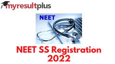 Neet Ss 2022 Application Window Closes Soon Know How To Register Here