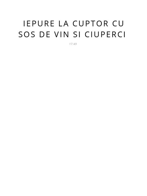 PDF Iepure La Cuptor Cu Sos De Vin Si Ciuperci DOKUMEN TIPS